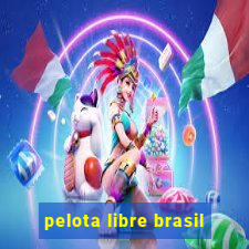 pelota libre brasil